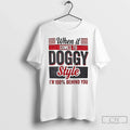 Classic When It Comes To Doggy Style Unisex