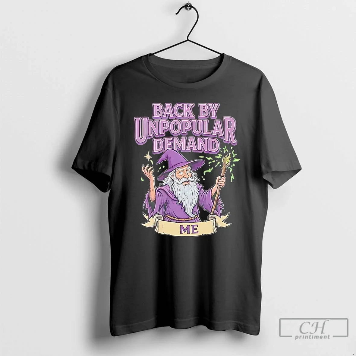 Classic Wizard Back By Unpopular Demand Me Unisex