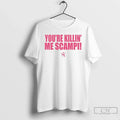Classic Youre Killin Me Scampi Unisex