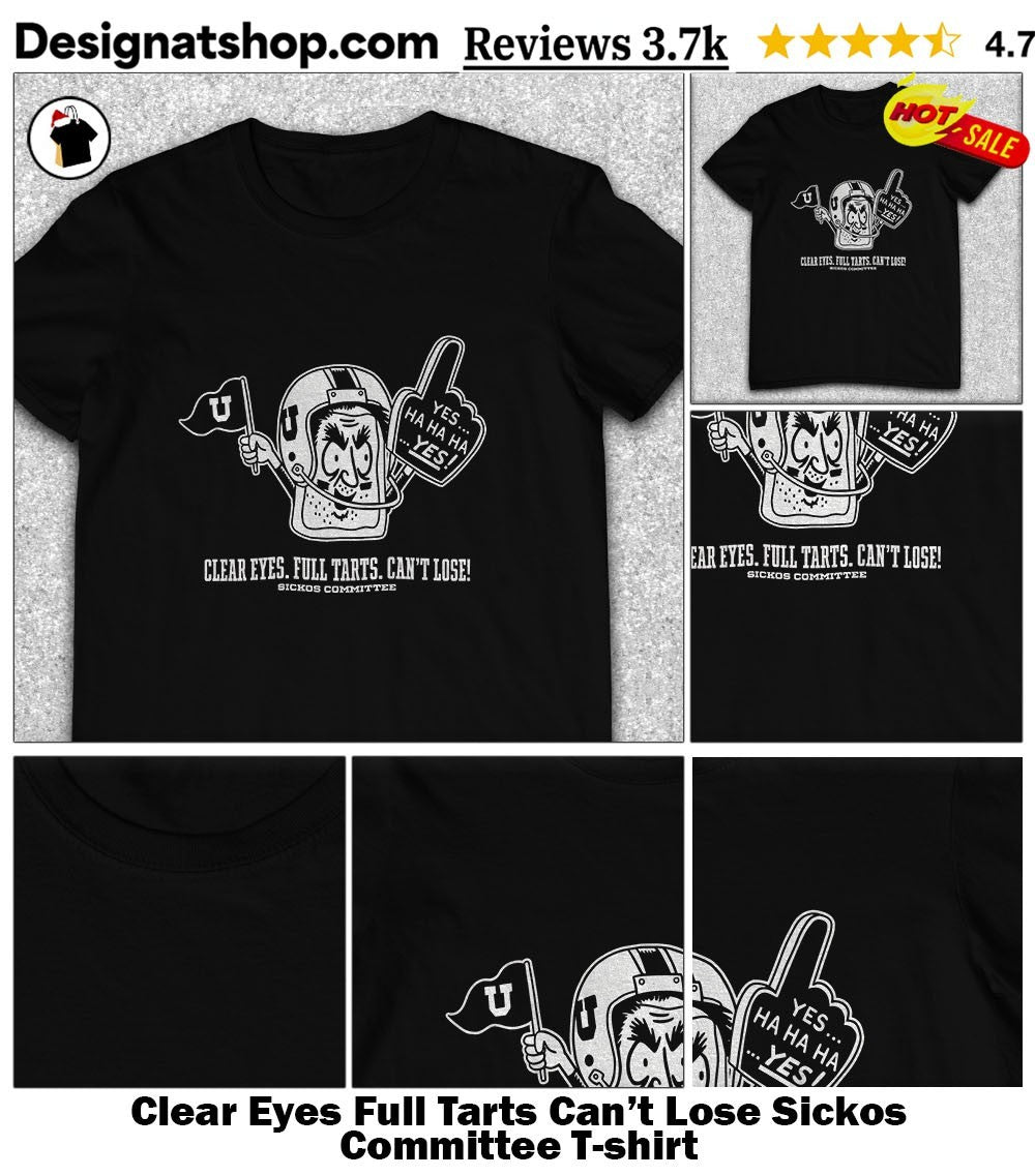 Clear Eyes Full Tarts Can’t Lose Sickos Committee shirt