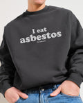 I Eat Asbestos Unisex