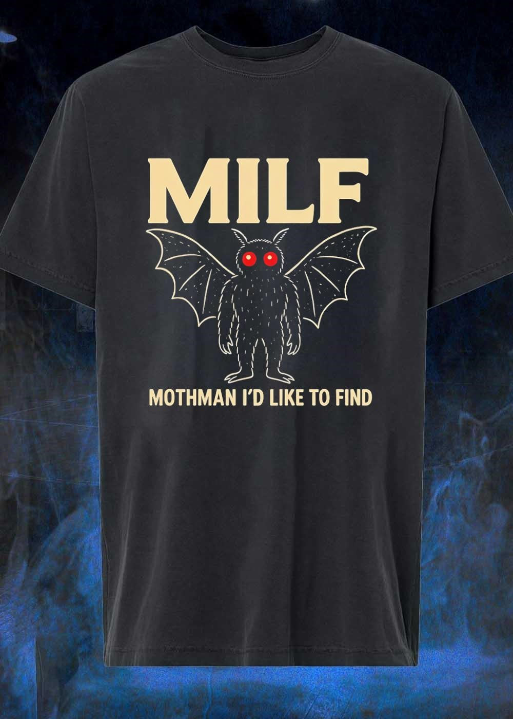 Cryptid Hunting Apparel MILF Mothman I’d Like to Find T-Shirt