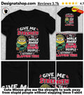 Cute Minion give me the strength to walk away from stupid people without slapping them shirt
