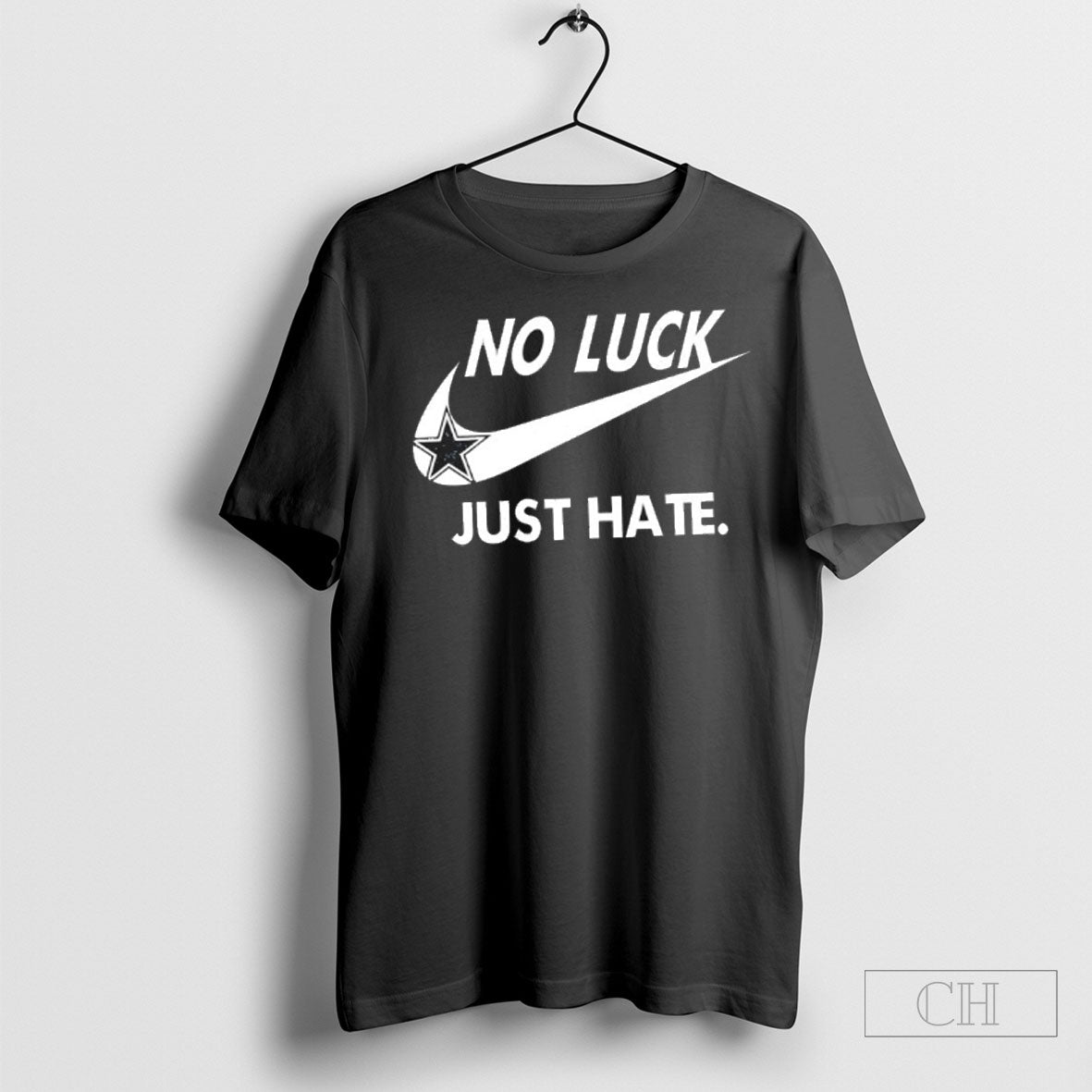 Dallas Cowboys Football No Luck Just Hate Shirt Unisex