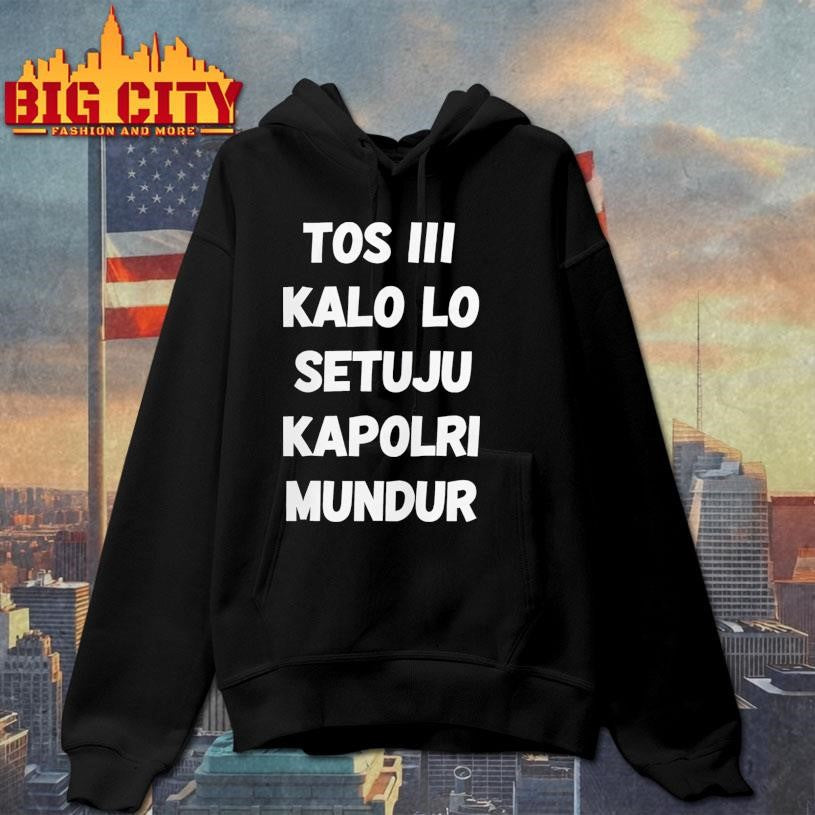 David Nurbianto Tos Iii Kalo Lo Setuju Kapolri Mundur Shirt Unisex