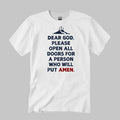 Dear God Please Open All Doors For A Person Who Will Put Amen Shirt