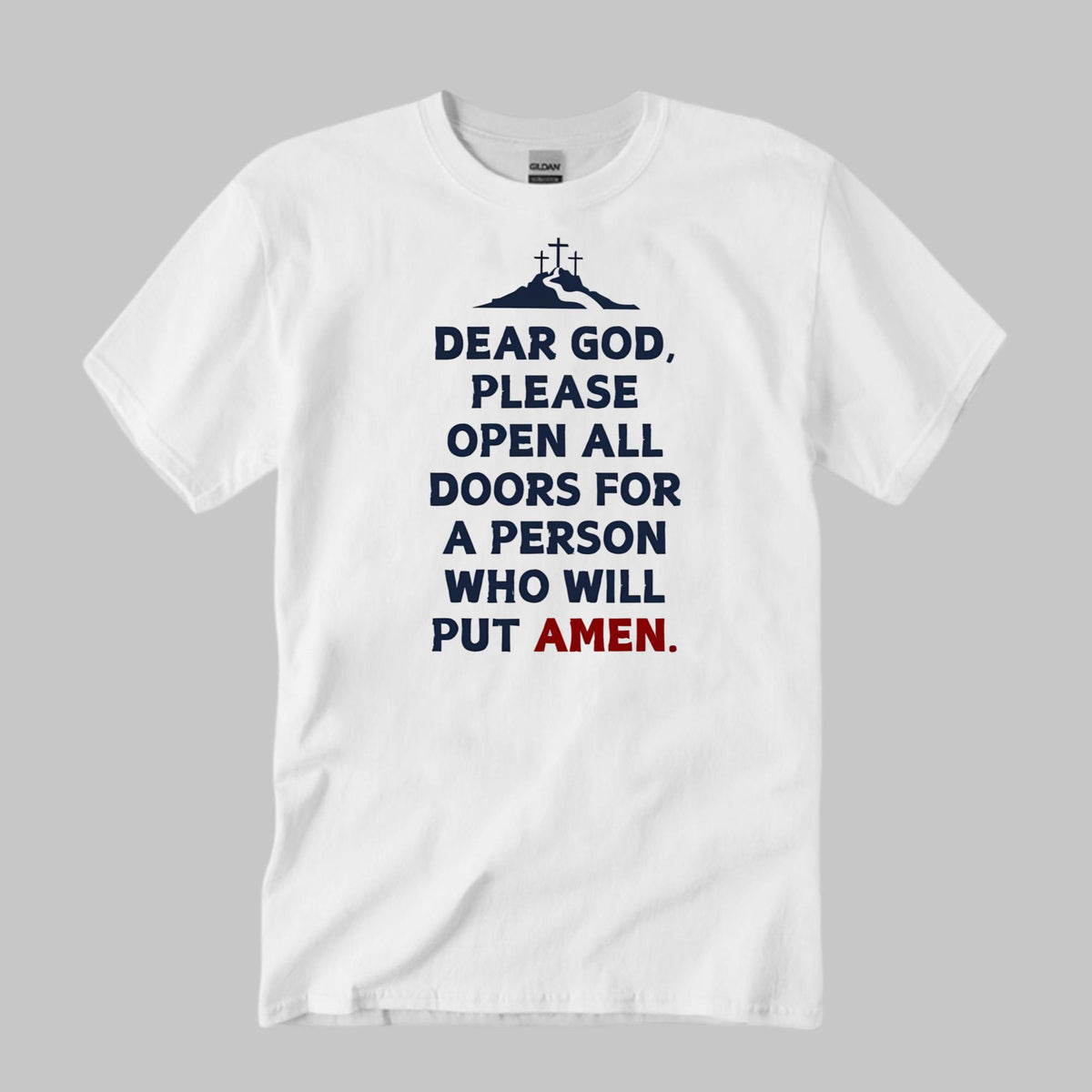 Dear God Please Open All Doors For A Person Who Will Put Amen Shirt