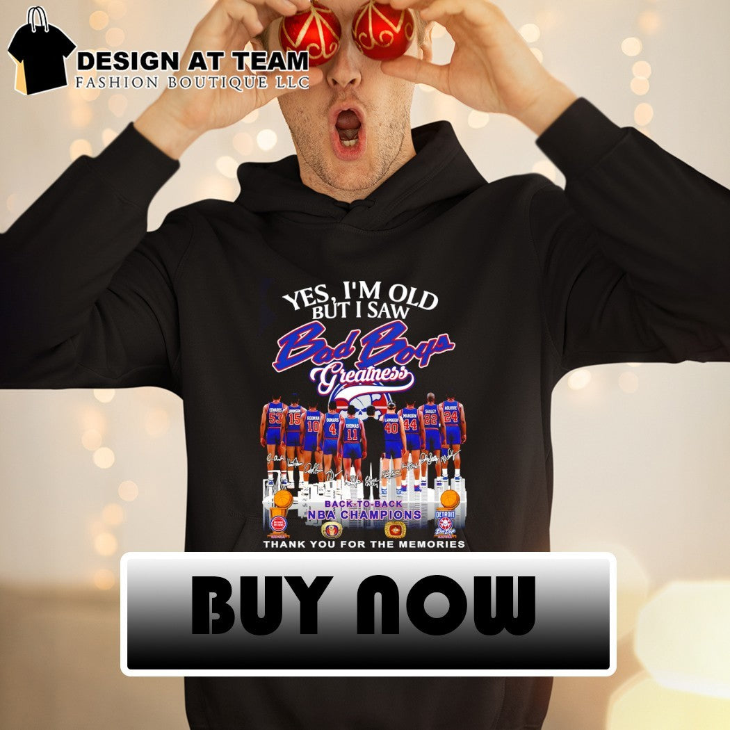 Detroit Pistons Yes I’m old but I saw Bad Boys greatness signed memories shirt