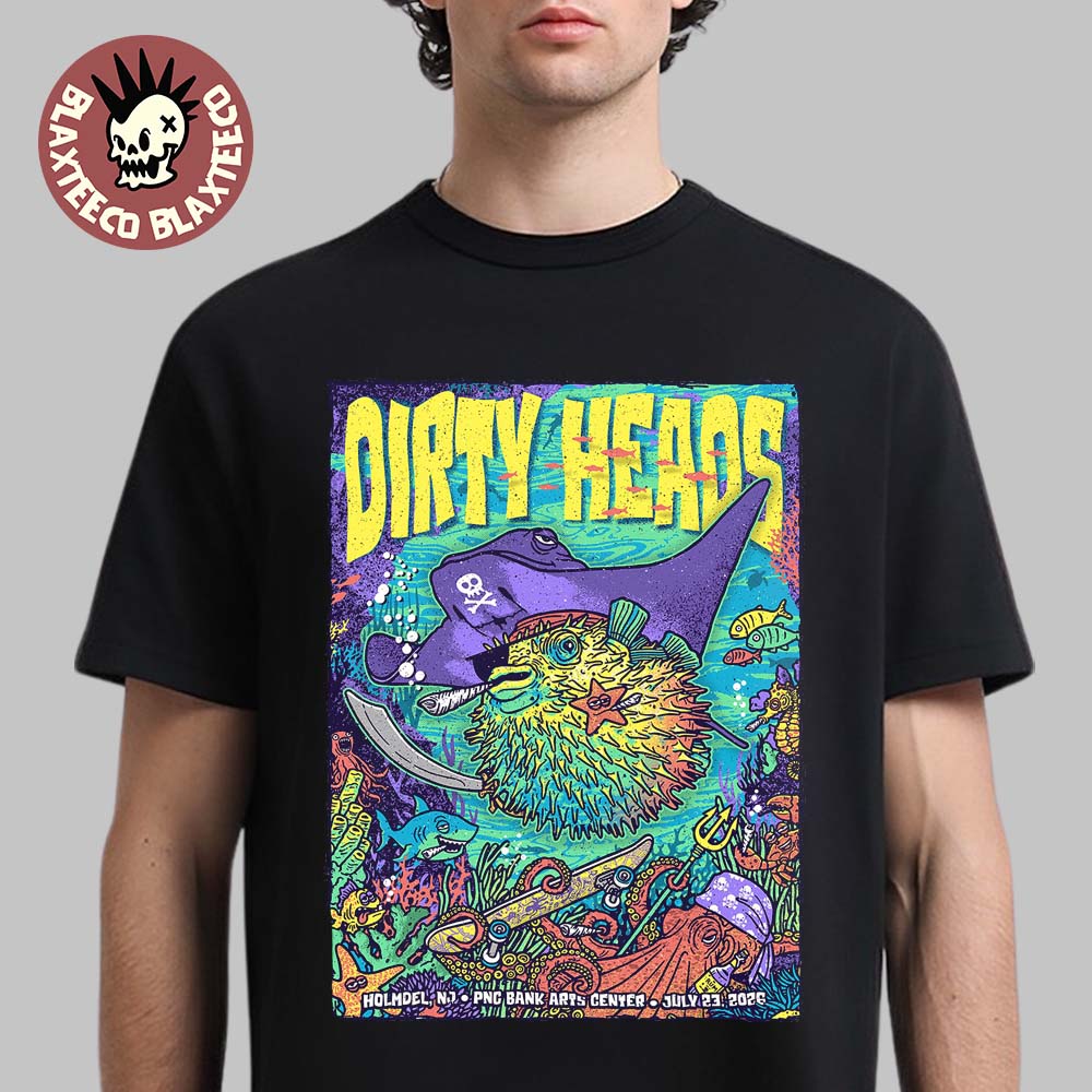 Dirty Heads Holmdel New Jersey 2026 Event Poster At PNC Bank Arts Center On July 23 2026 T-Shirt