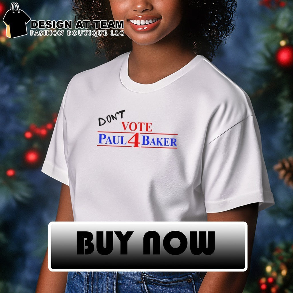 Don’t Vote 4 Paul Baker HBO Adults shirt