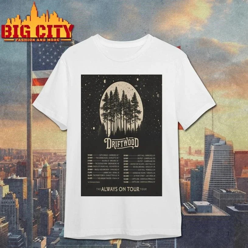 Driftwood 2026 The Always On Tour Poster Shirt Unisex