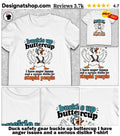Duck safety gear buckle up buttercup I have anger issues and a serious dislike shirt