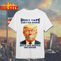 Duct Tape Can’t Fix Stupid But It Can Muffle The Sound Trump Shirt Unisex