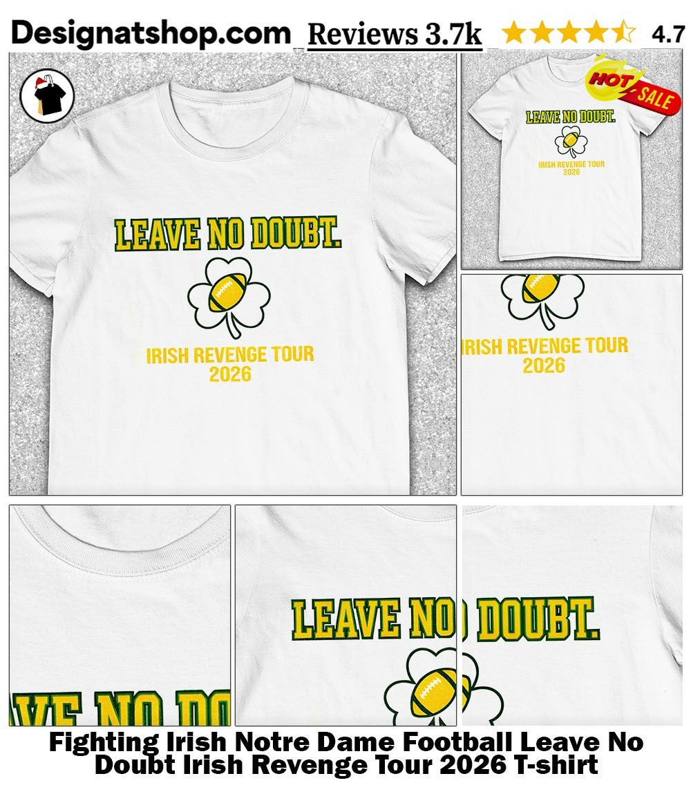Fighting Irish Notre Dame Football Leave No Doubt Irish Revenge Tour 2026 shirt