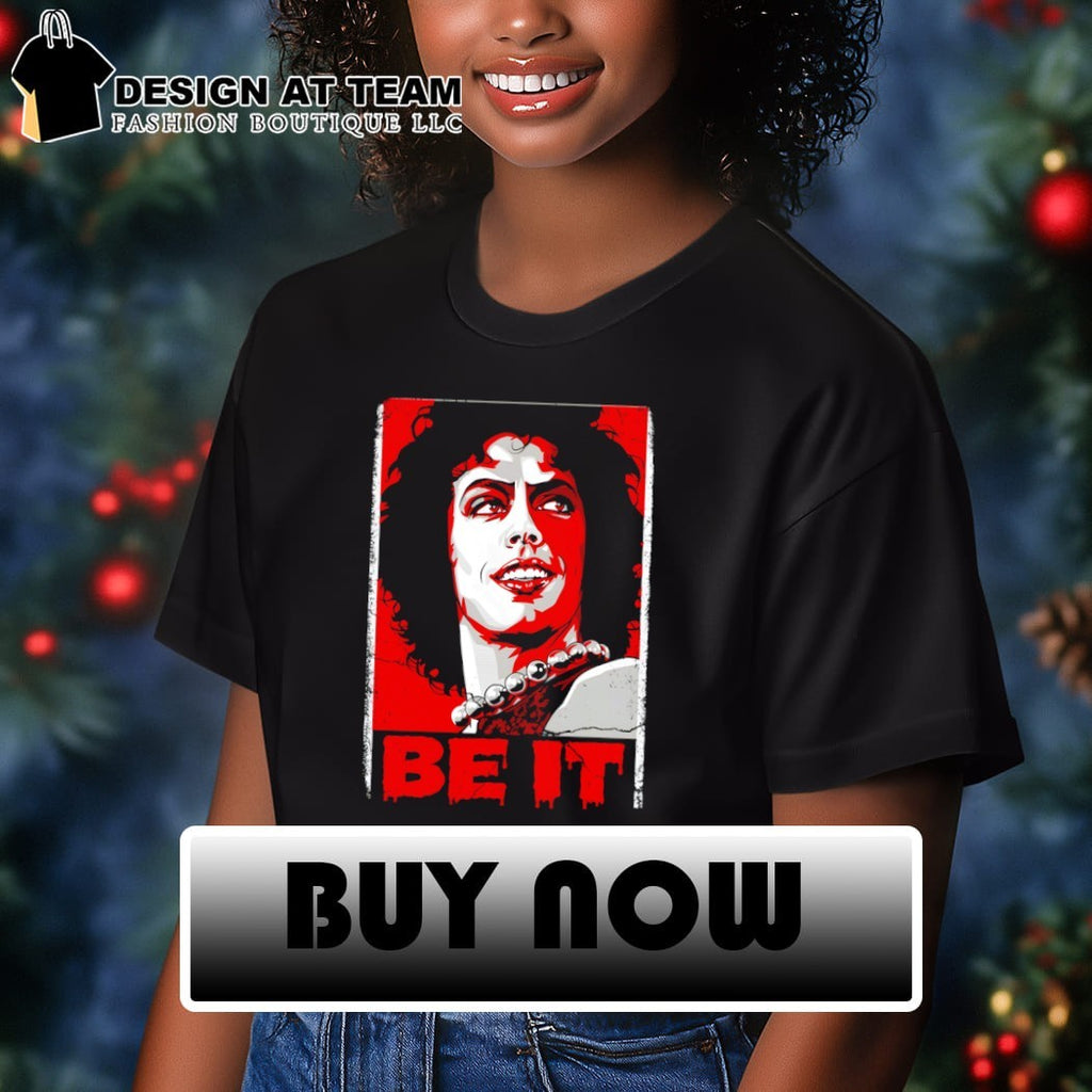 Frank-N-Furter The Rocky Horror Picture Show Hope poster Be it shirt