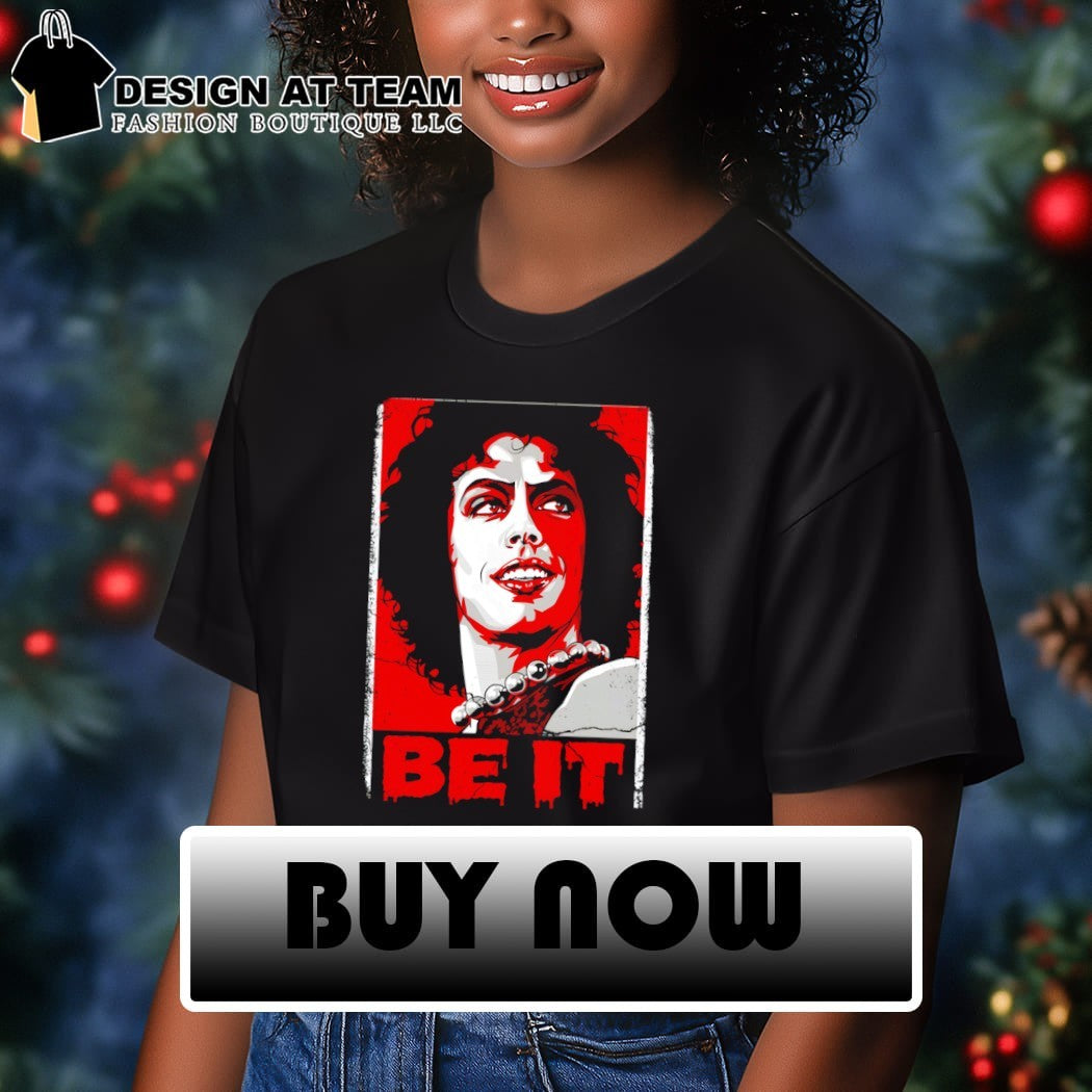 Frank-N-Furter The Rocky Horror Picture Show Hope poster Be it shirt