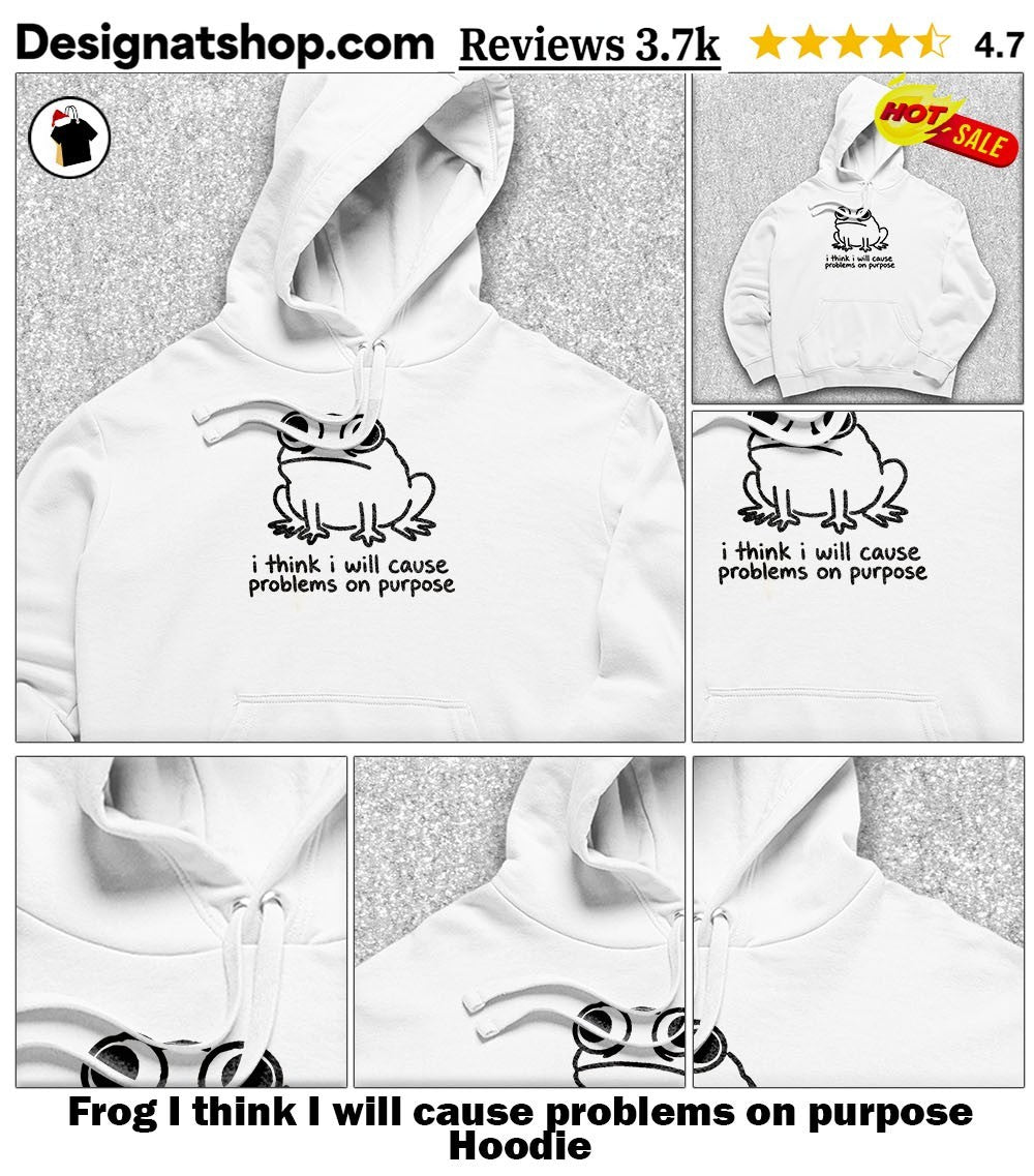 Frog I think I will cause problems on purpose shirt
