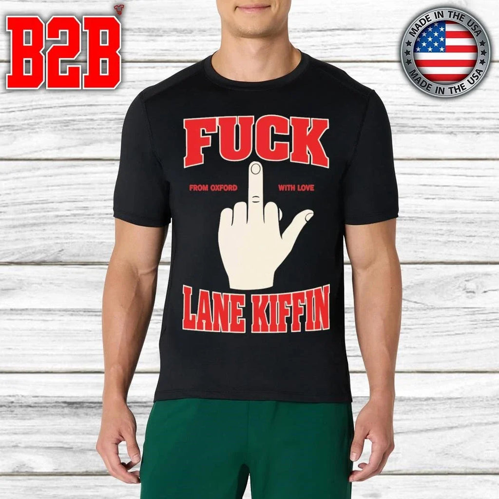 Fuck Lane Kiffin From Oxford With Love Shirt Unisex