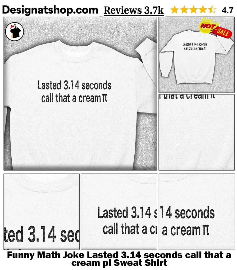 Funny Math Joke Lasted 3.14 seconds call that a cream pi shirt
