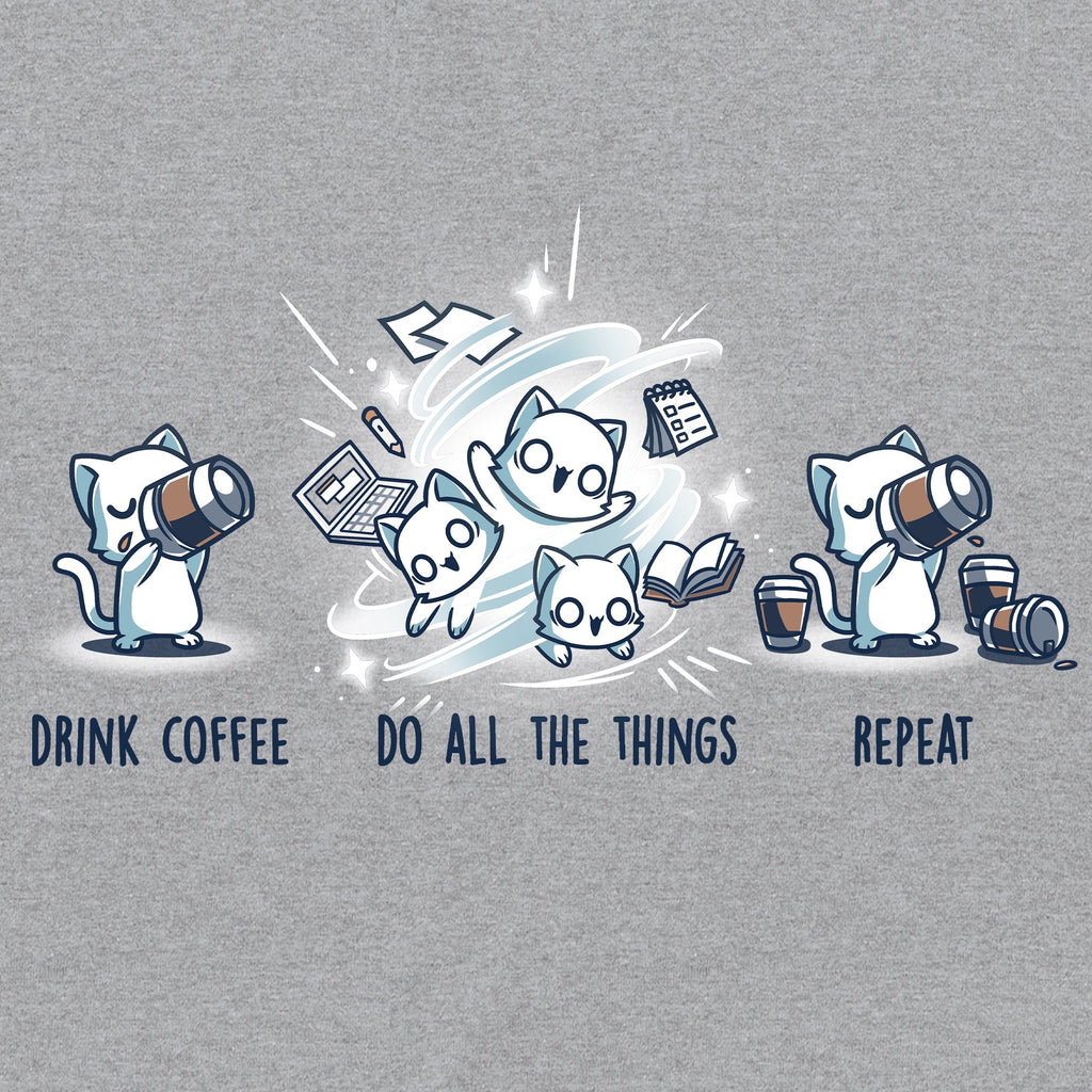 Drink Coffee. Do All The Things. Repeat. Unisex