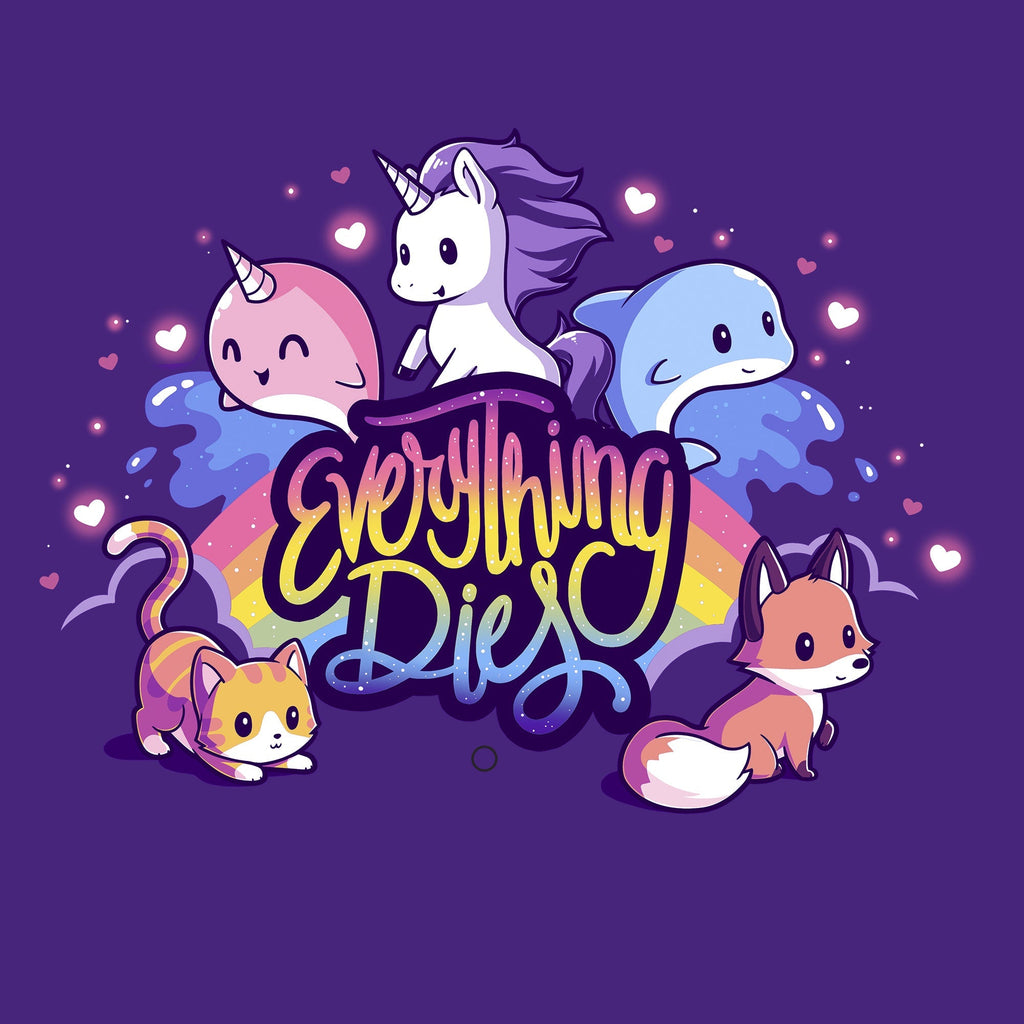 Everything Dies Unisex