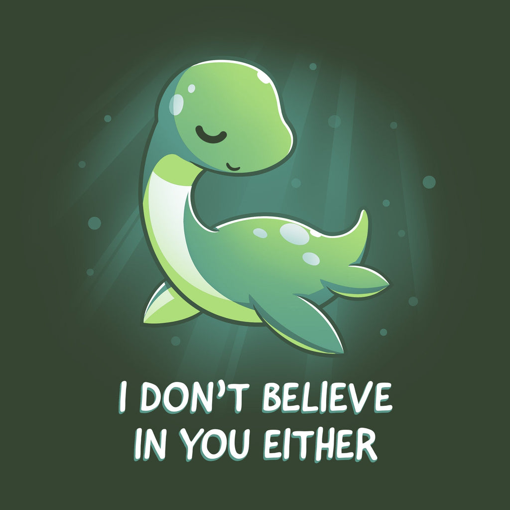 I Don't Believe In You Either Unisex