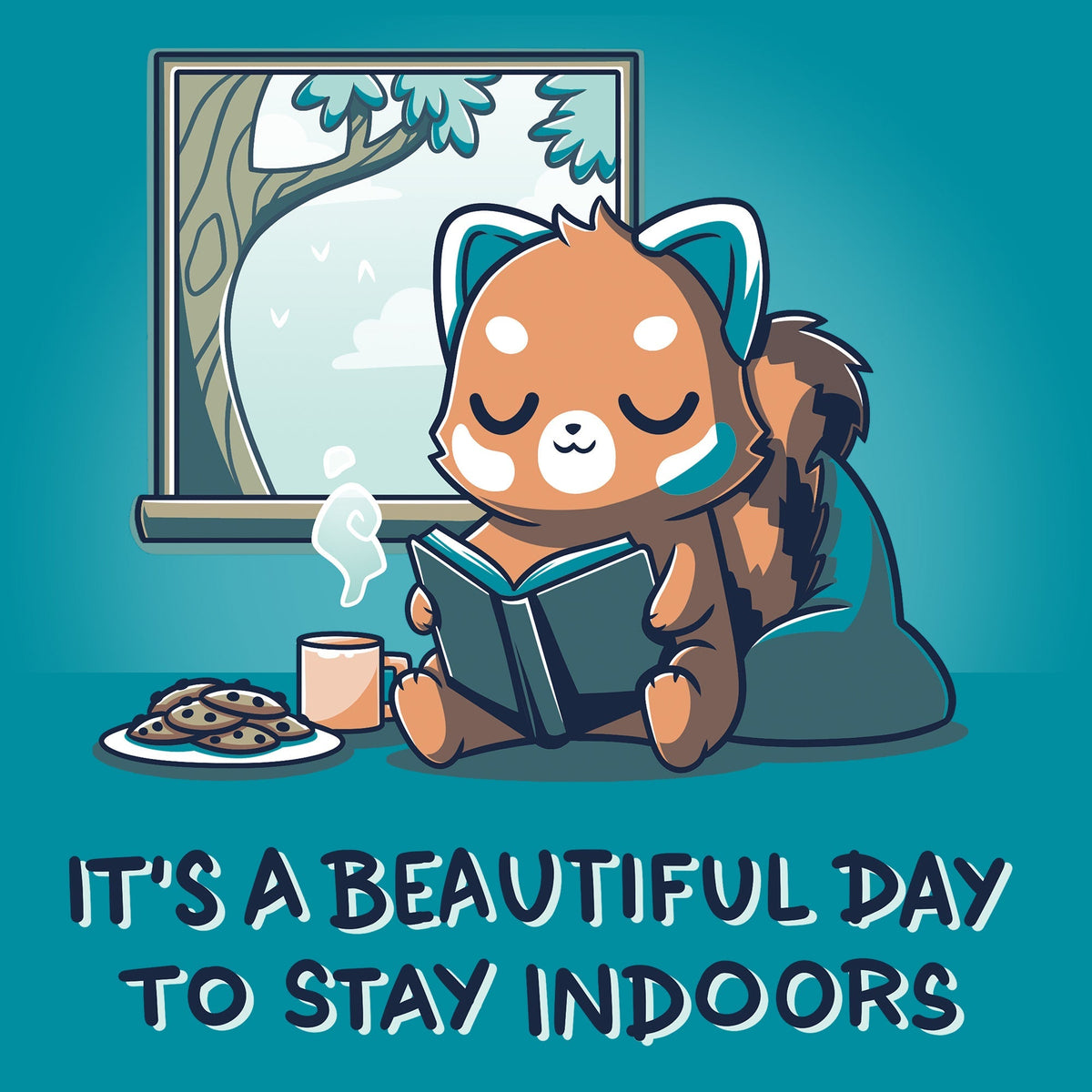 It's a Beautiful Day to Stay Indoors Unisex