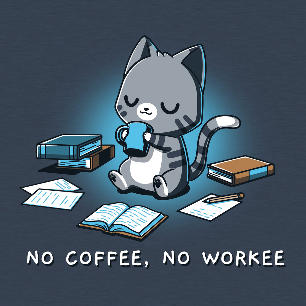 No Coffee, No Workee Unisex