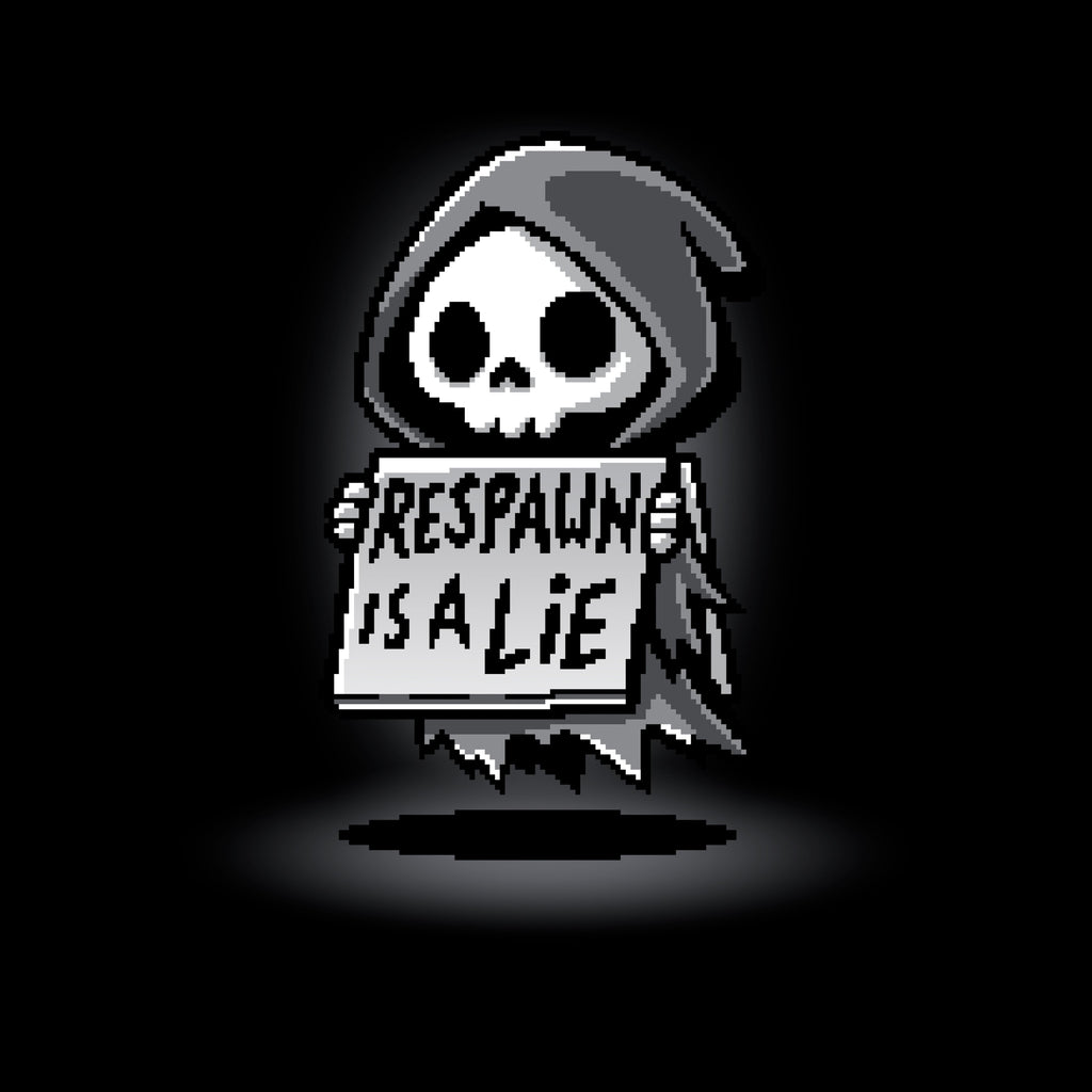 Respawn is a Lie Unisex