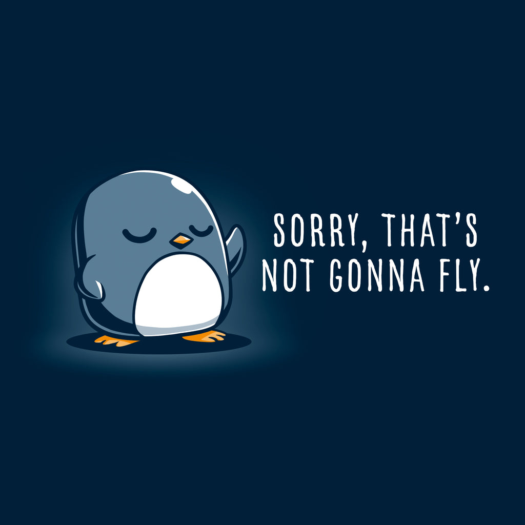 Sorry, That's Not Gonna Fly Unisex