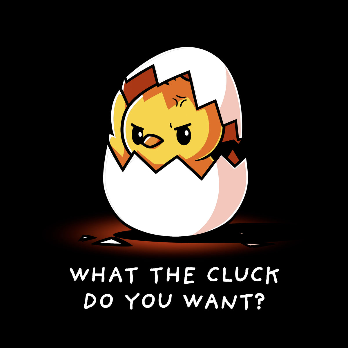 What the Cluck Do You Want? Unisex