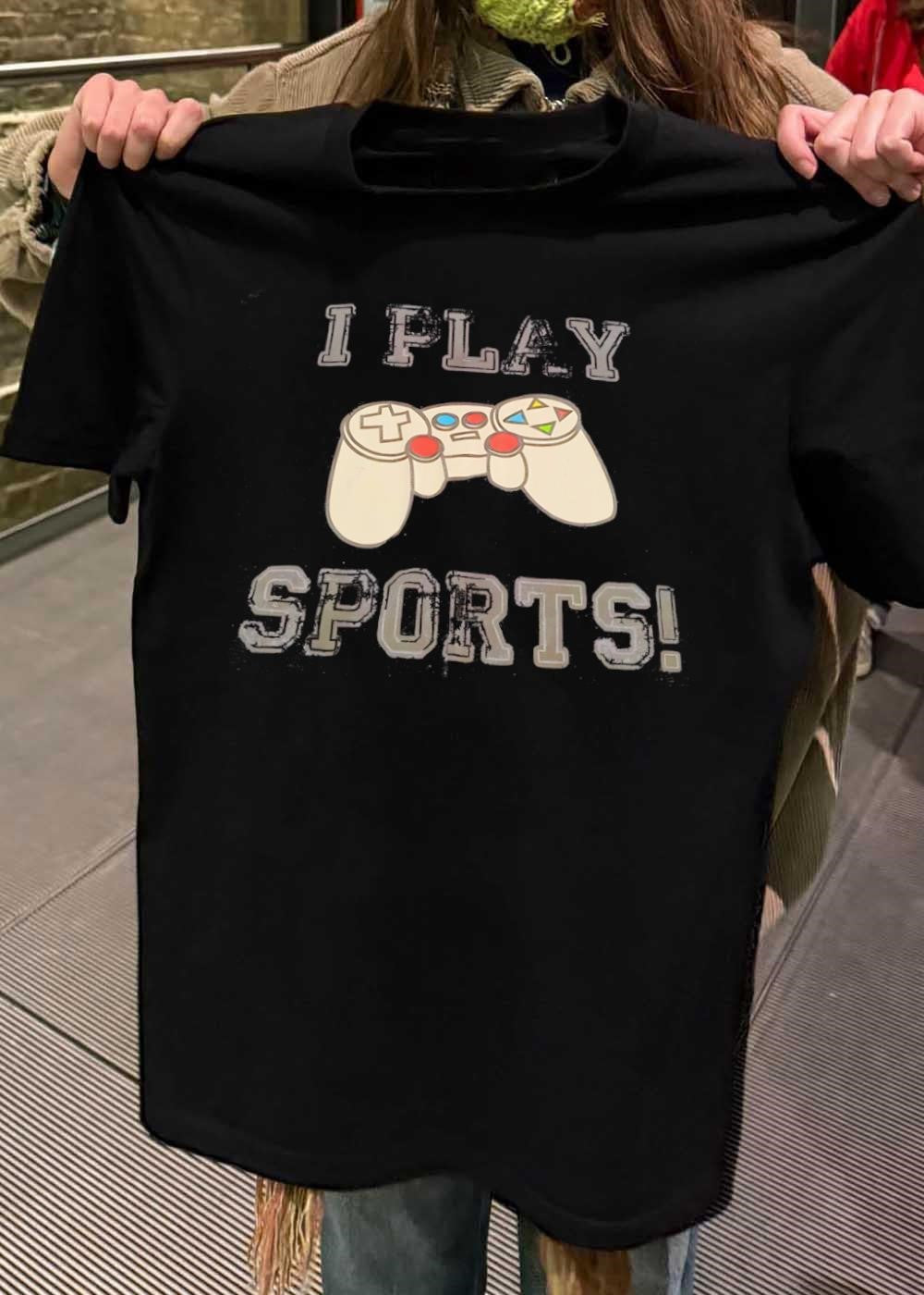 Gaming Apparel I Play Sports Gamer shirt