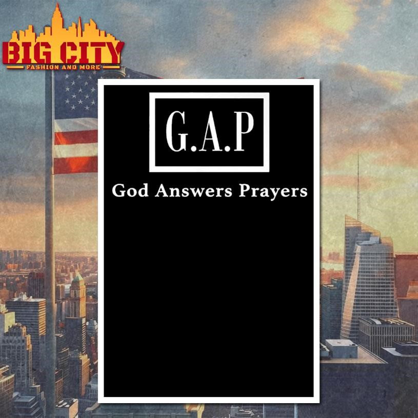 Gap God Answers Prayers Shirt Unisex