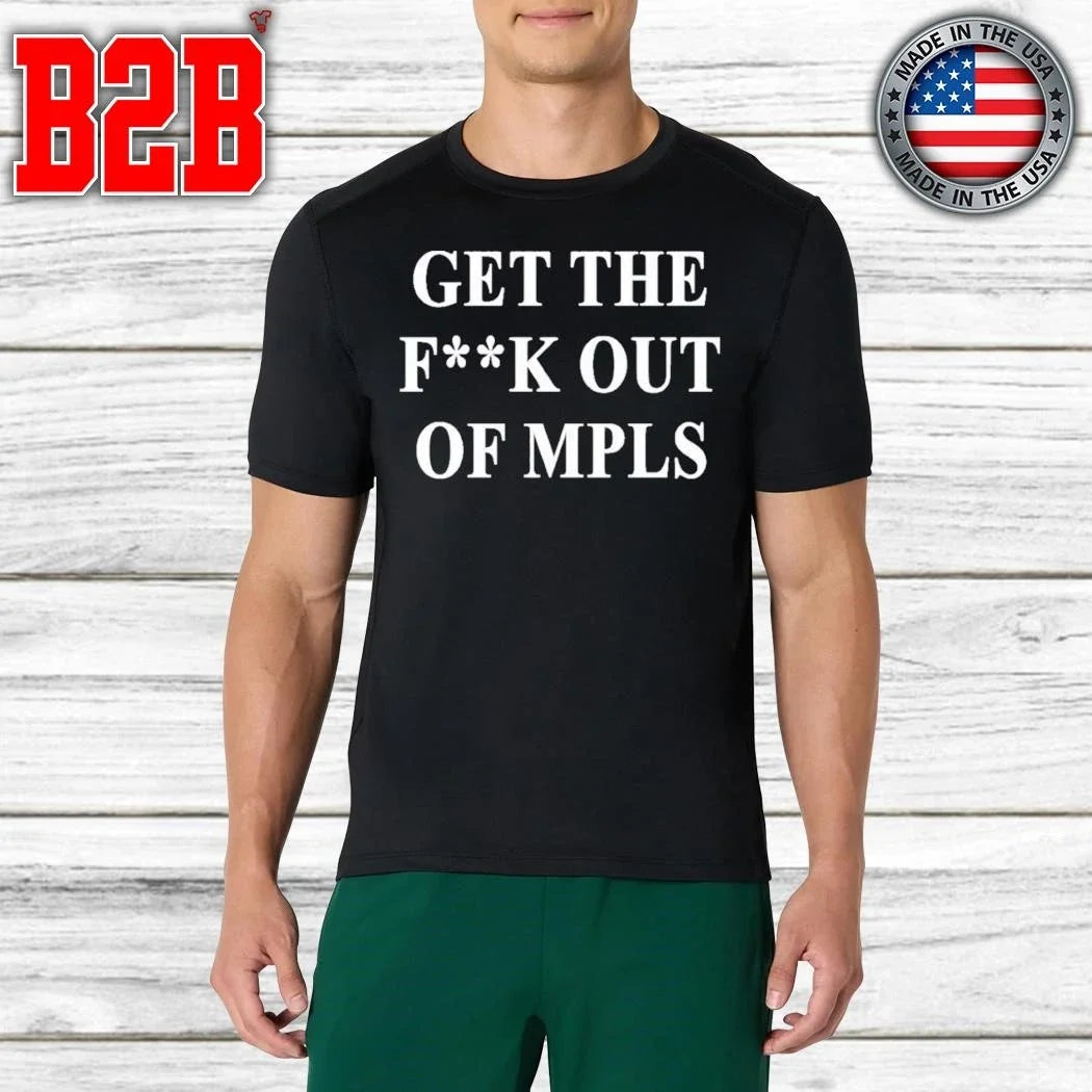 Get The Fuck Out Of Mpls Jimmy Kimmel Shirt Unisex