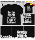 Gettin’ neck at Costco call that Kirkland t-shirt