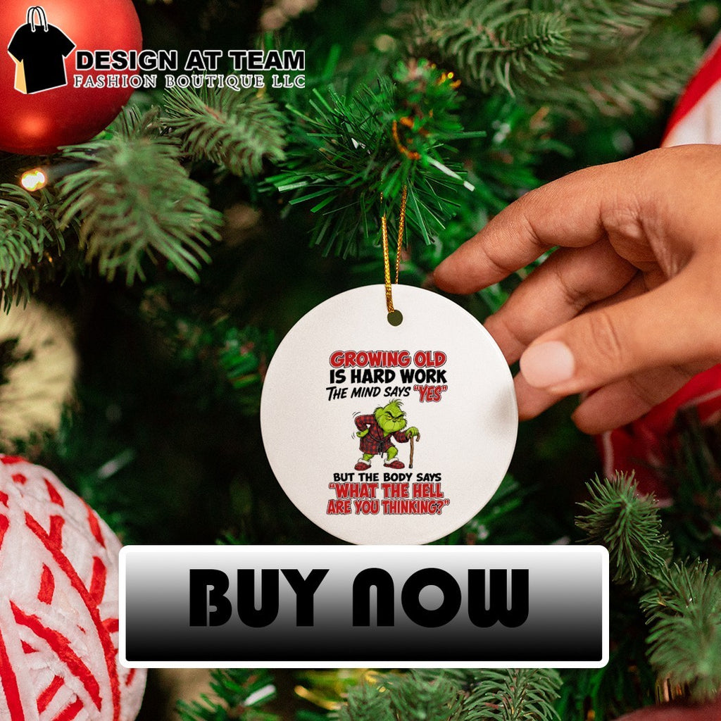 Grinch Growing old is hard work the mind says yes the body says what the hell are you thinking shirt