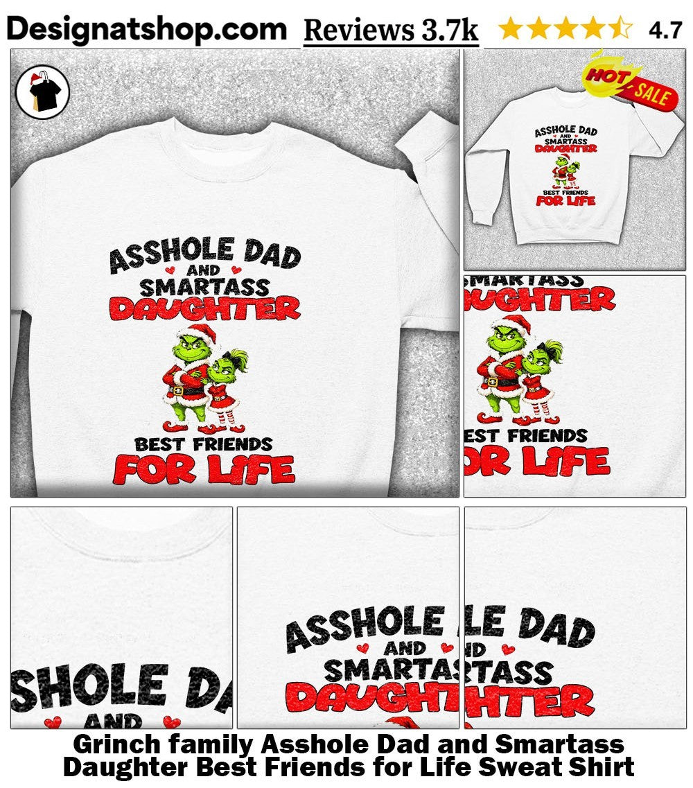 Grinch family Asshole Dad and Smartass Daughter Best Friends for Life shirt