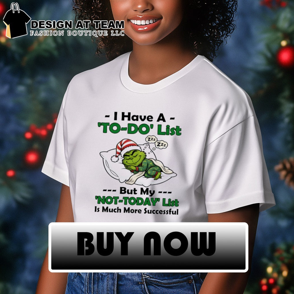 Grinch pajamas sleepy character I have a to do list but my not to day list Christmas shirt