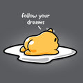 Follow Your Dreams (Gudetama) Unisex