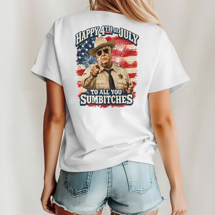 Happy 4th Of July To All You Sumbitches T Shirt Unisex