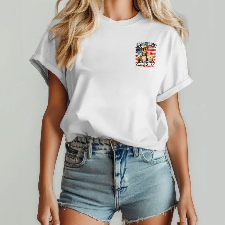 Happy 4th Of July To All You Sumbitches T Shirt Unisex