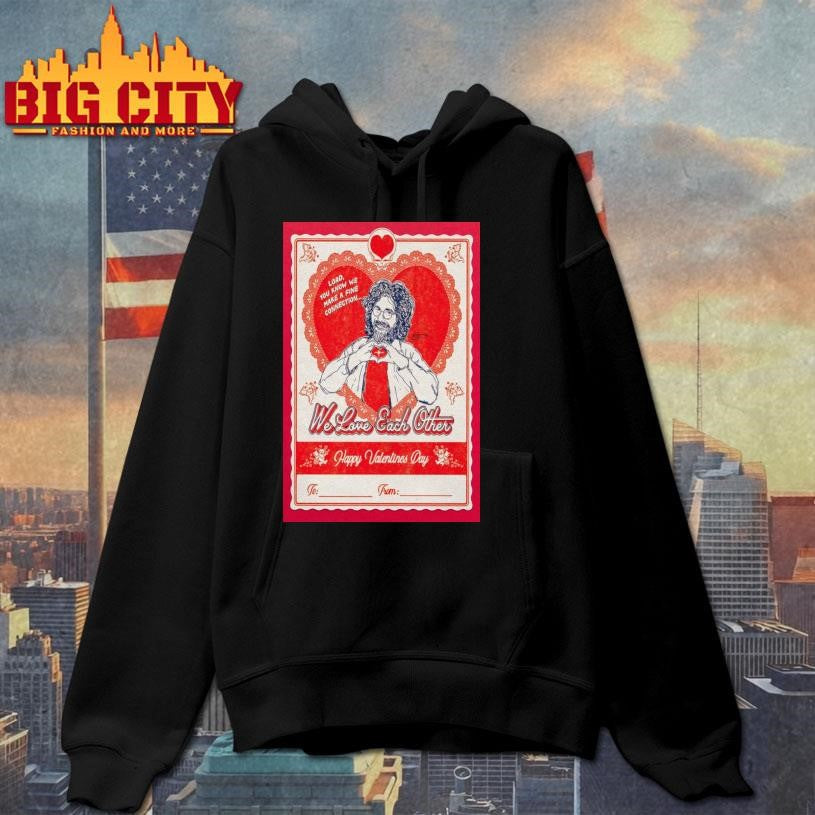 Happy Valentines Day We Love Each Other New Poster Shirt Unisex