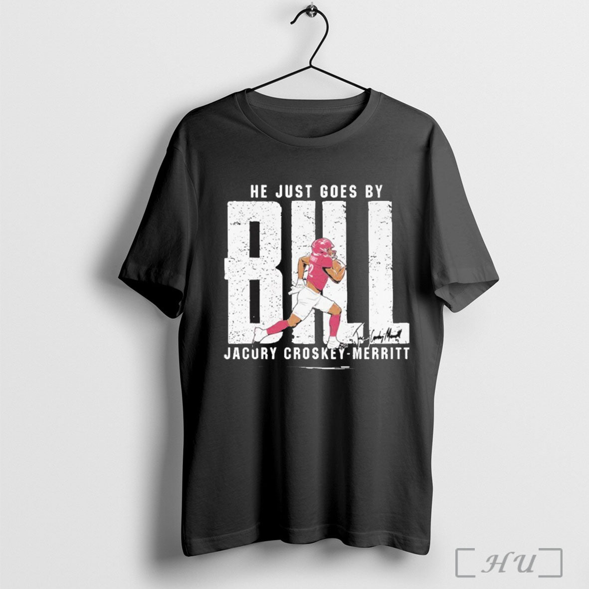 He Just Goes By Bill Jacury Croskey Merritt T Shirt Unisex