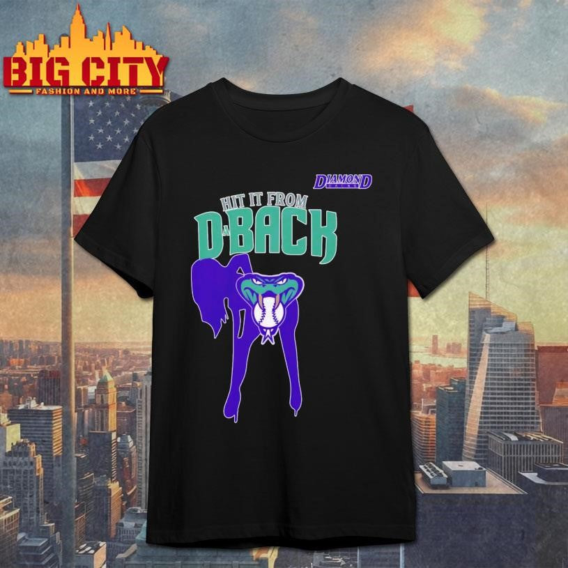 Hit It From Da Back Arizona Diamondbacks Shirt Unisex