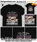 Houston Astros Baseball Players Names Yes I’m Old But I Saw Astros Greatness Shirt