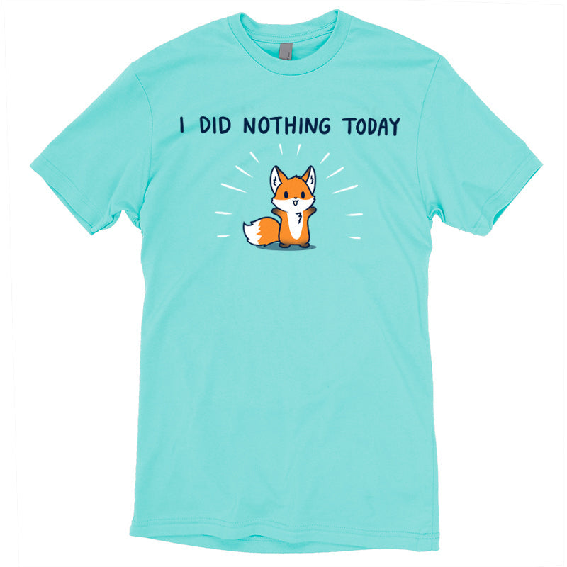 I Did Nothing Today Unisex