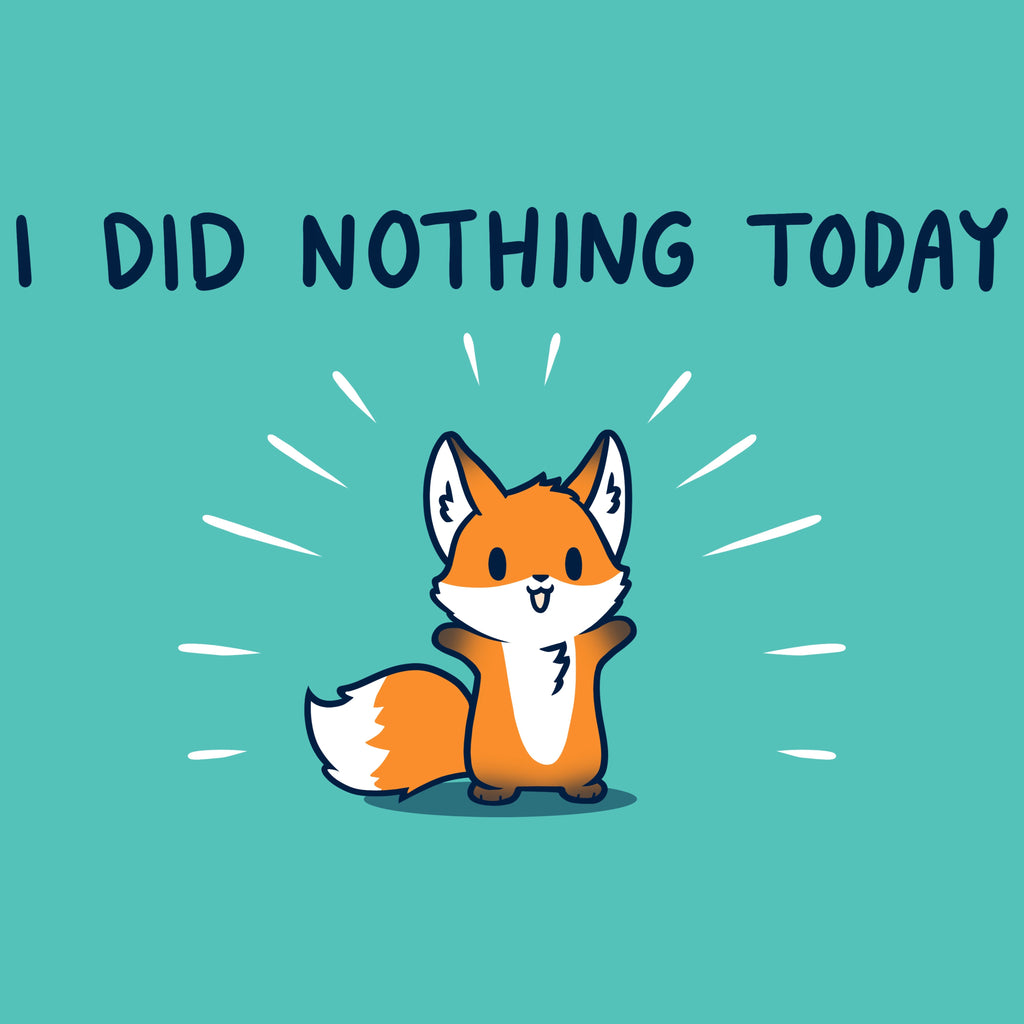 I Did Nothing Today Unisex