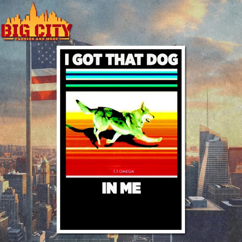 I Got That Dog In Me Shirt Unisex