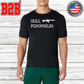 I Kill Pedophiles Shirt Unisex