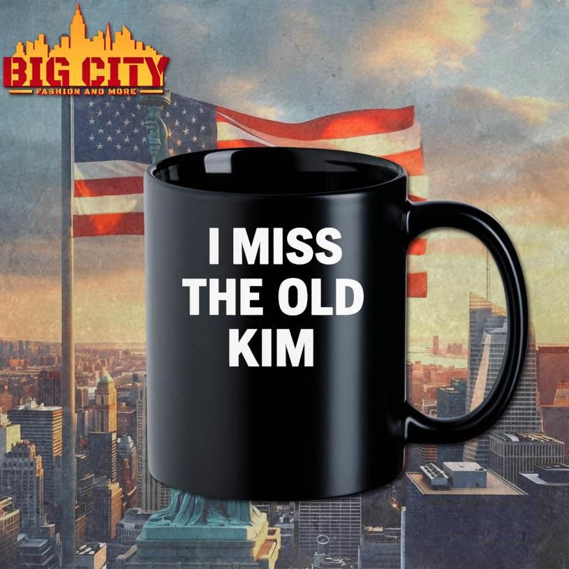 I Miss The Old Kim Shirt Unisex